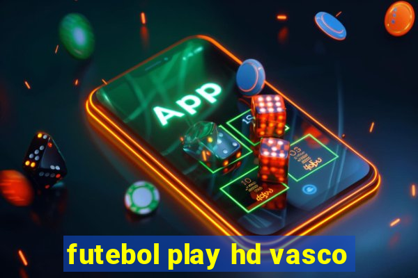 futebol play hd vasco